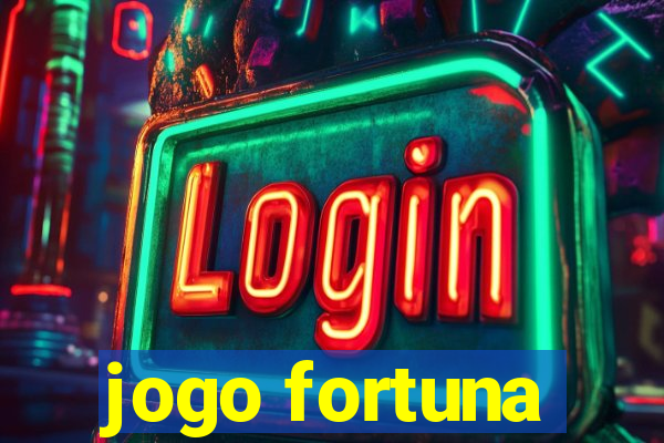 jogo fortuna