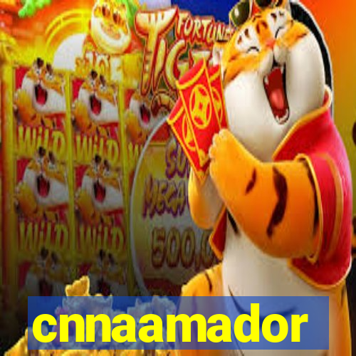 cnnaamador