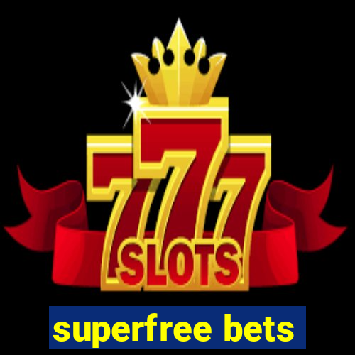 superfree bets