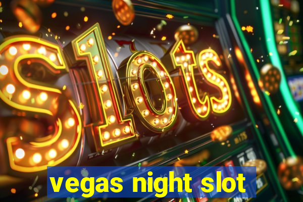 vegas night slot