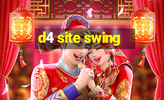 d4 site swing