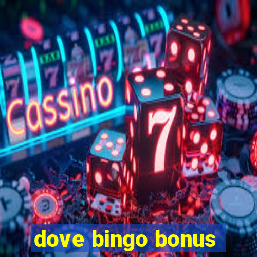 dove bingo bonus