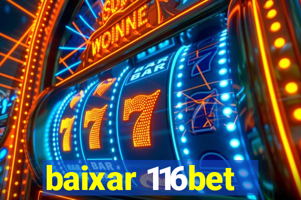 baixar 116bet