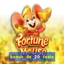 bonus de 20 reais vai de bet