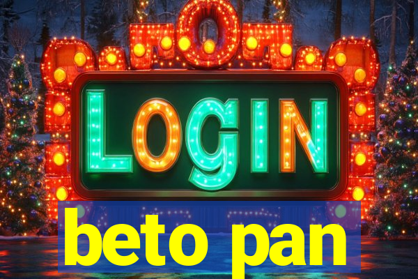 beto pan