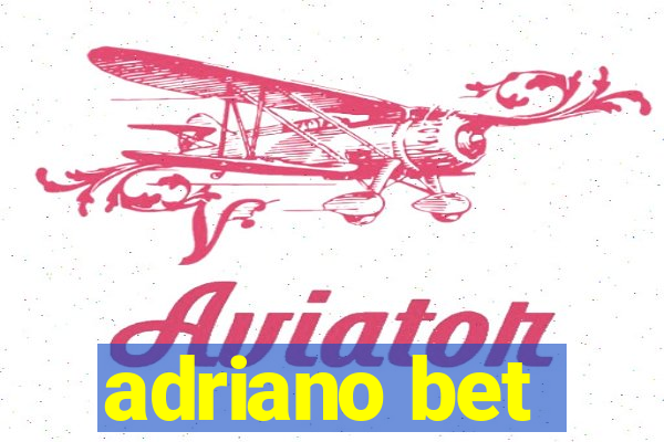 adriano bet