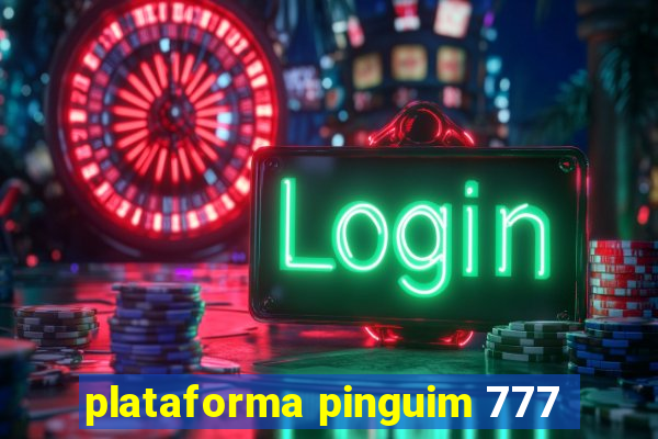 plataforma pinguim 777