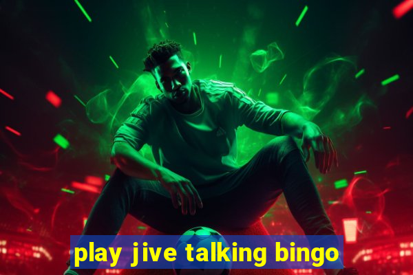 play jive talking bingo