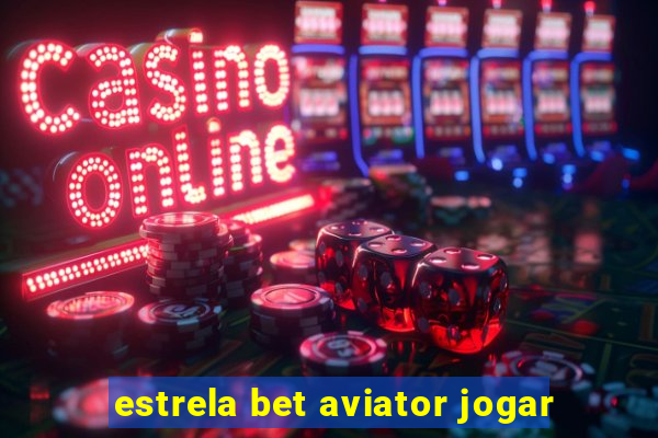 estrela bet aviator jogar