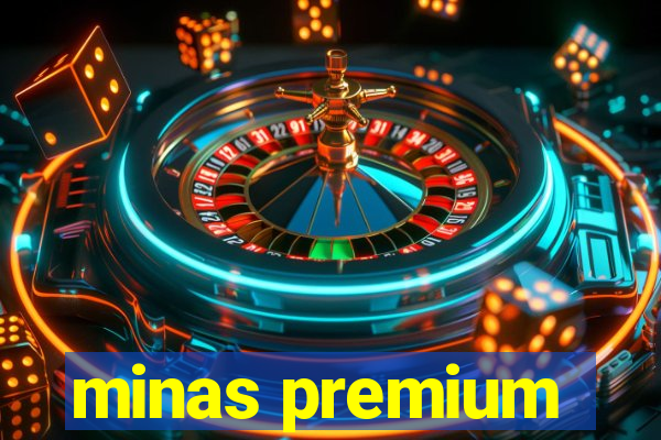 minas premium