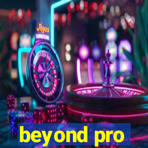 beyond pro