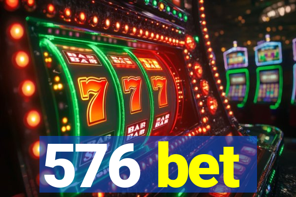 576 bet