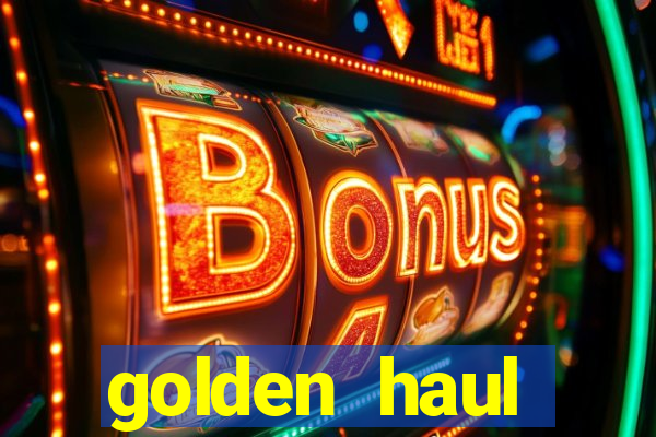 golden haul infinity reels slot online