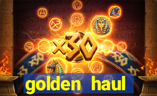 golden haul infinity reels slot online