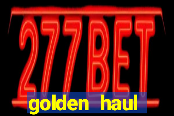 golden haul infinity reels slot online