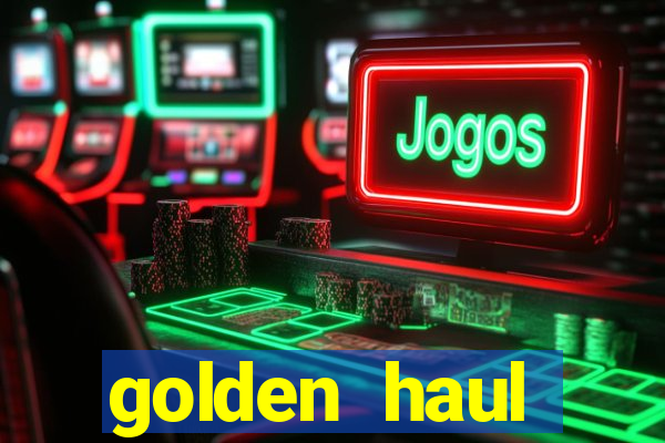 golden haul infinity reels slot online