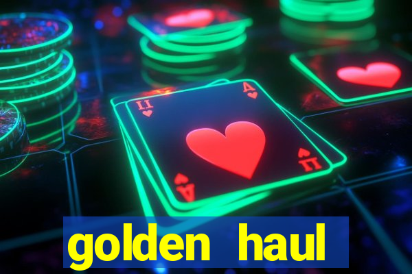 golden haul infinity reels slot online