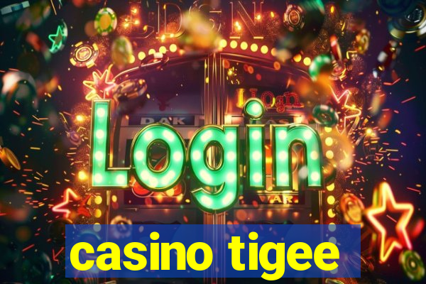 casino tigee