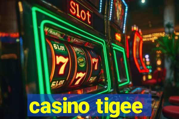 casino tigee