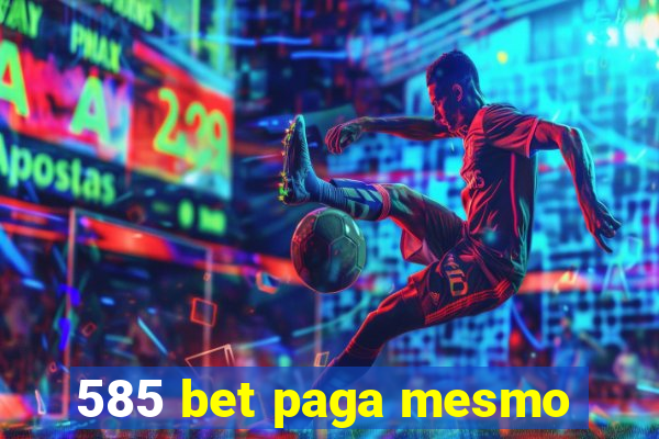 585 bet paga mesmo