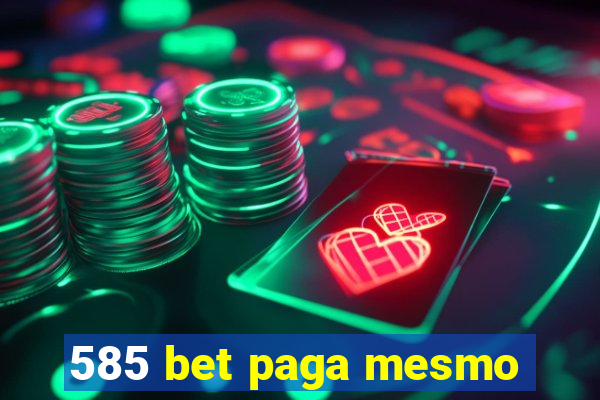 585 bet paga mesmo