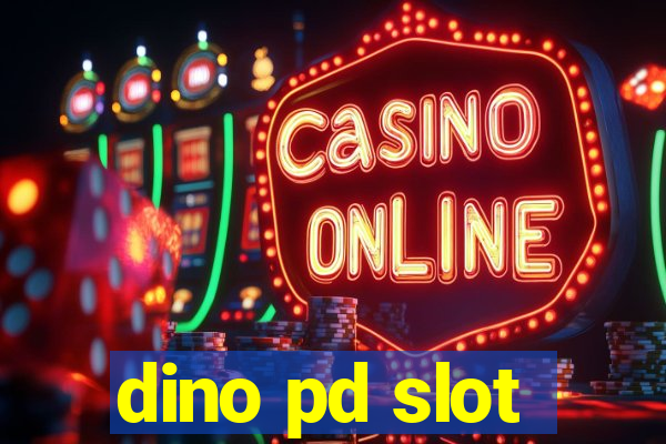 dino pd slot