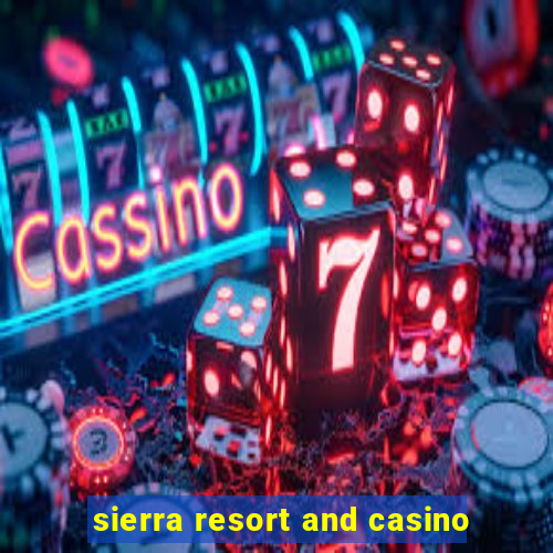 sierra resort and casino