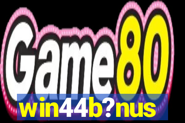 win44b?nus