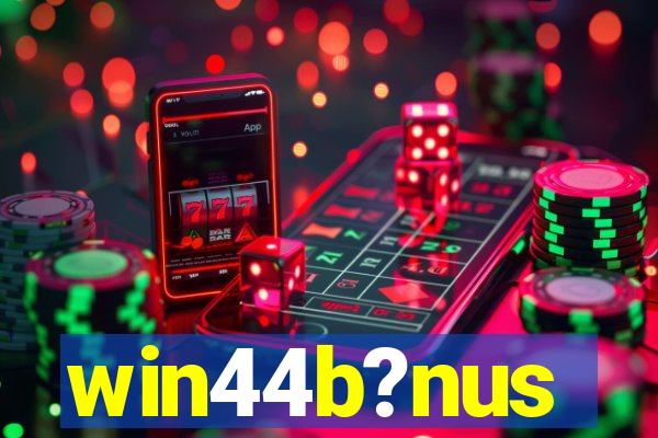 win44b?nus