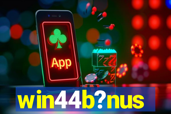 win44b?nus