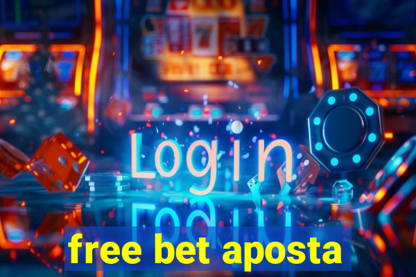 free bet aposta