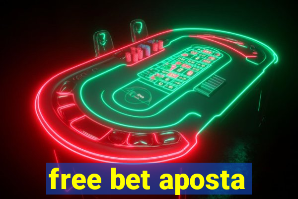 free bet aposta