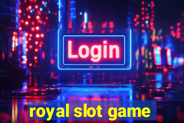 royal slot game