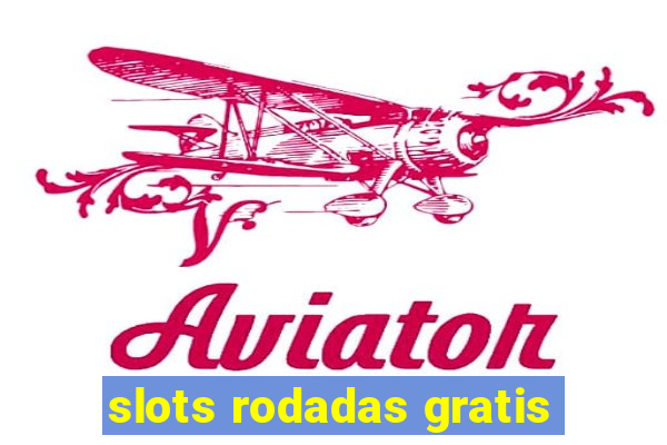 slots rodadas gratis