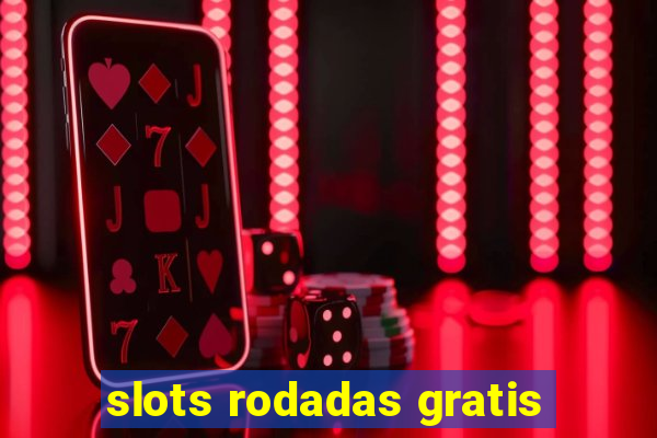 slots rodadas gratis