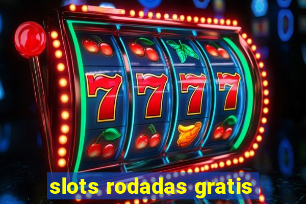 slots rodadas gratis