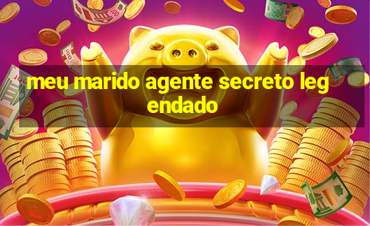 meu marido agente secreto legendado