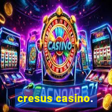 cresus casino.