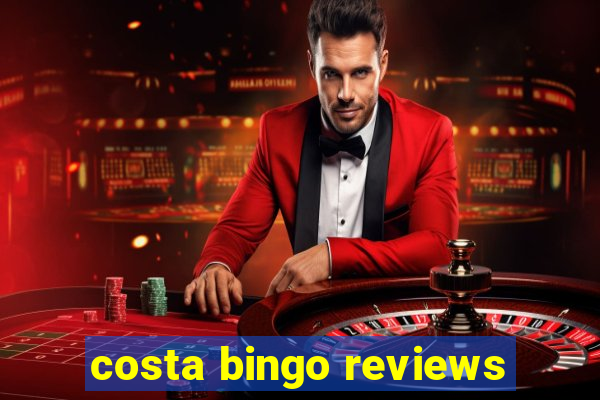 costa bingo reviews