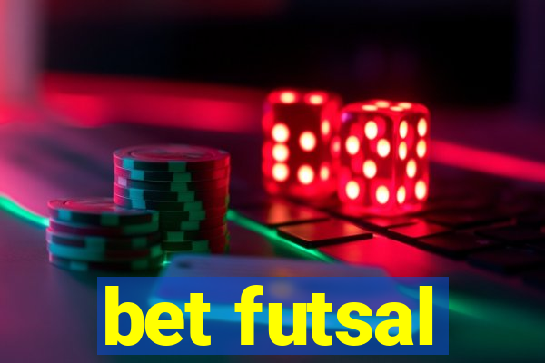 bet futsal