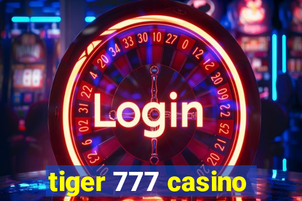 tiger 777 casino