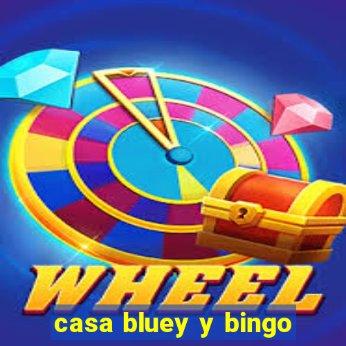 casa bluey y bingo