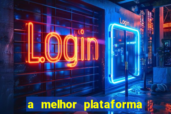 a melhor plataforma de jogo para ganhar dinheiro