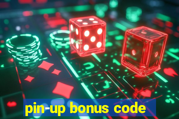 pin-up bonus code