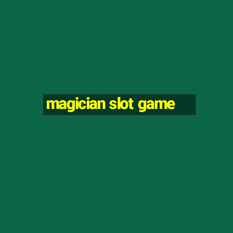 magician slot game