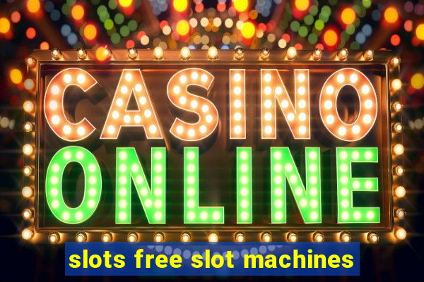 slots free slot machines