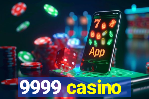 9999 casino