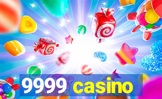 9999 casino