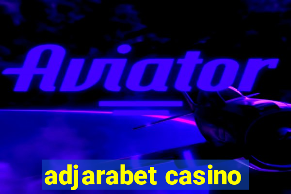 adjarabet casino