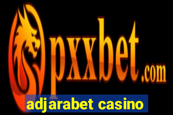 adjarabet casino